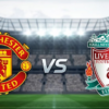 Laga Manchester United vs Liverpool